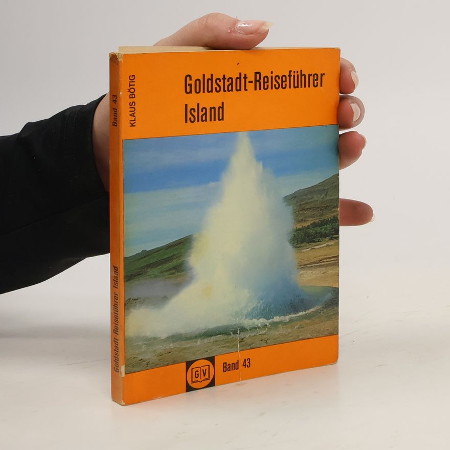 Klaus Bötig Goldstadt-Reiseführer. Band 43. Island