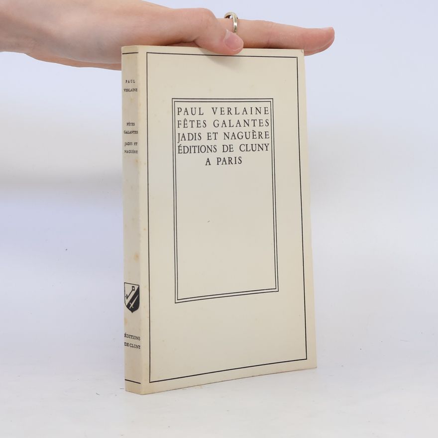 Paul Verlaine Fétes Galantes Jadies Et Naguere