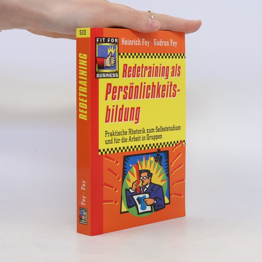 Heinrich Fey Redetraining als Persönlichkeitsbildung