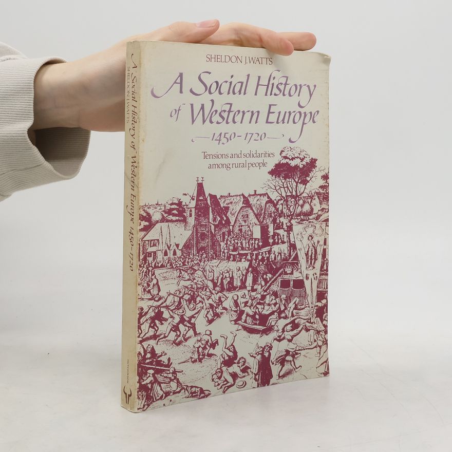 Sheldon J. Watts A Social History of Western Europe, 1450-1720