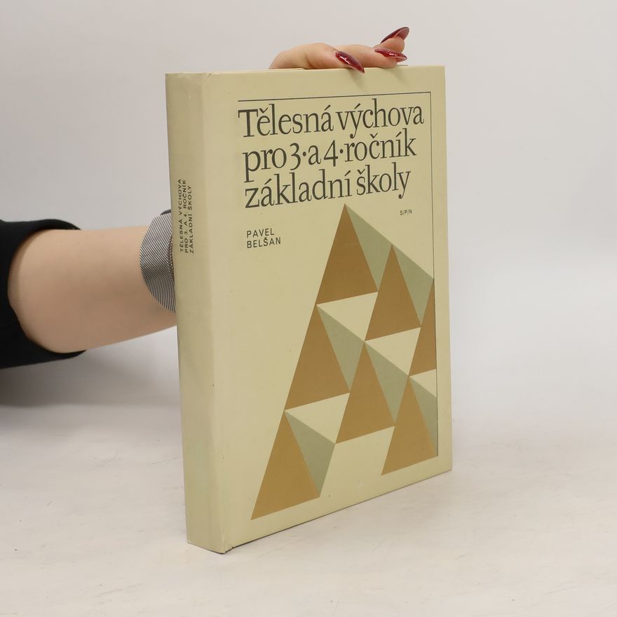 Pavel Belšan Tělesná výchova pro 3. a 4. ročník základní školy - met. příručka pro učitele zákl. školy