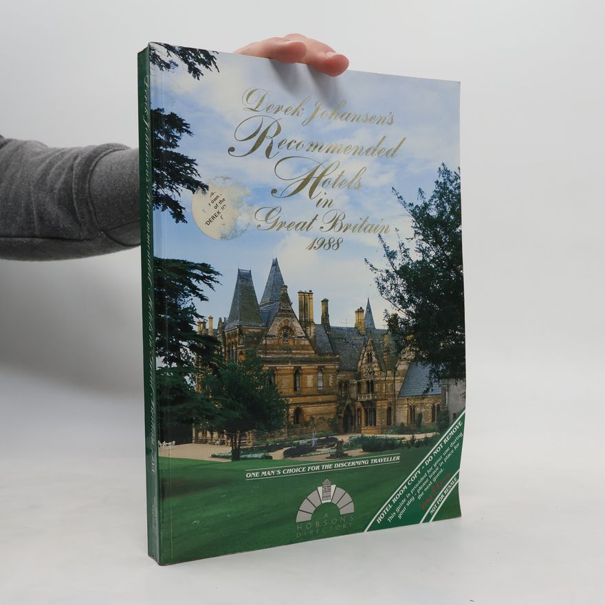 Derek Johansen Derek Johansen's Recommended Hotels in Great Britain 1988