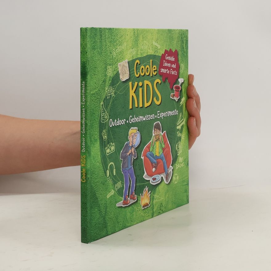 Autorenkollektiv Coole Kids. Outdoor, Geheimwissen, Experimente