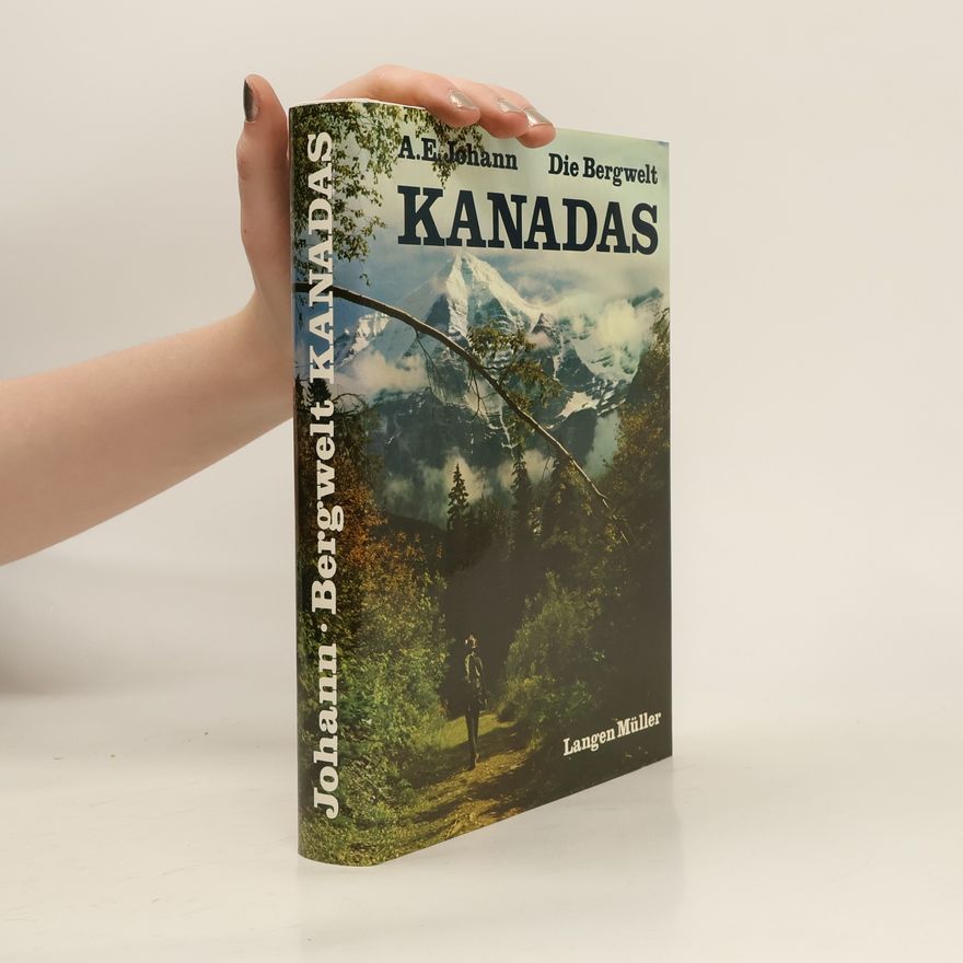 Alfred E. Johann Die Bergwelt Kanadas