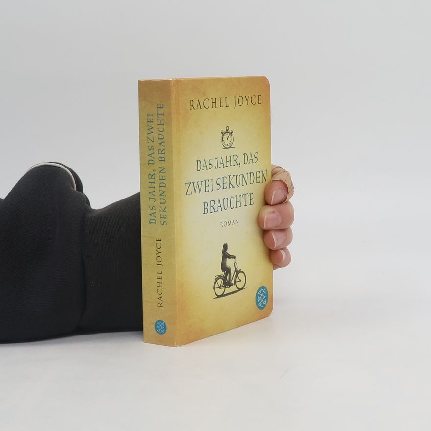 Rachel Joyce Das Jahr, das zwei Sekunden brauchte