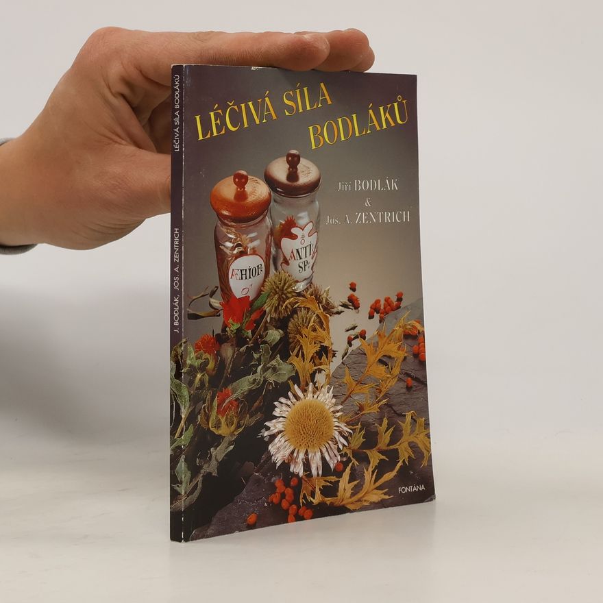 Jiří Bodlák Léčivá síla bodláků