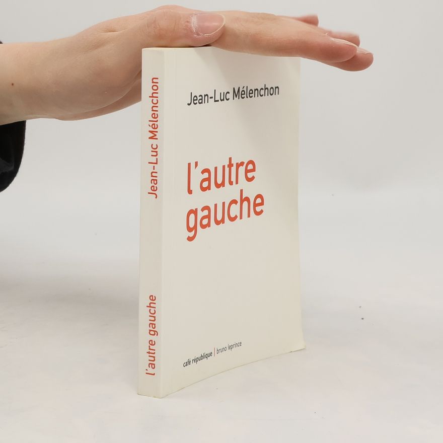 Jean-Luc Mélenchon L'autre gauche