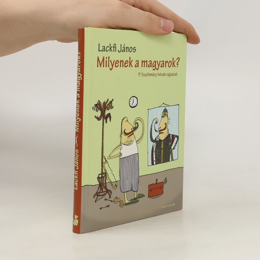 János Lackfi Milyenek a magyarok?