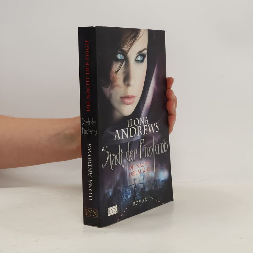Ilona Andrews Stadt der Finsternis. Die Nacht der Magie