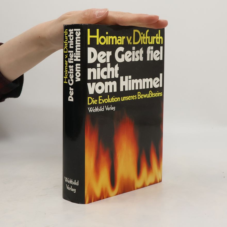 Hoimar von Ditfurth Der Geist fiel nicht vom Himmel