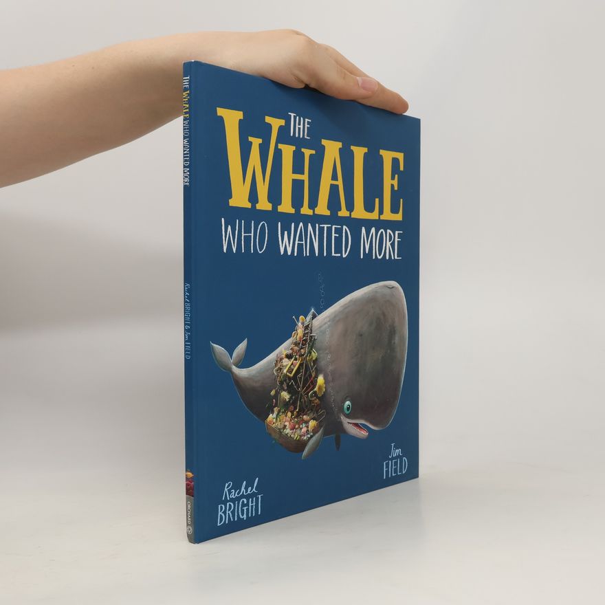 Rachel Bright The Whale Who Wanted More