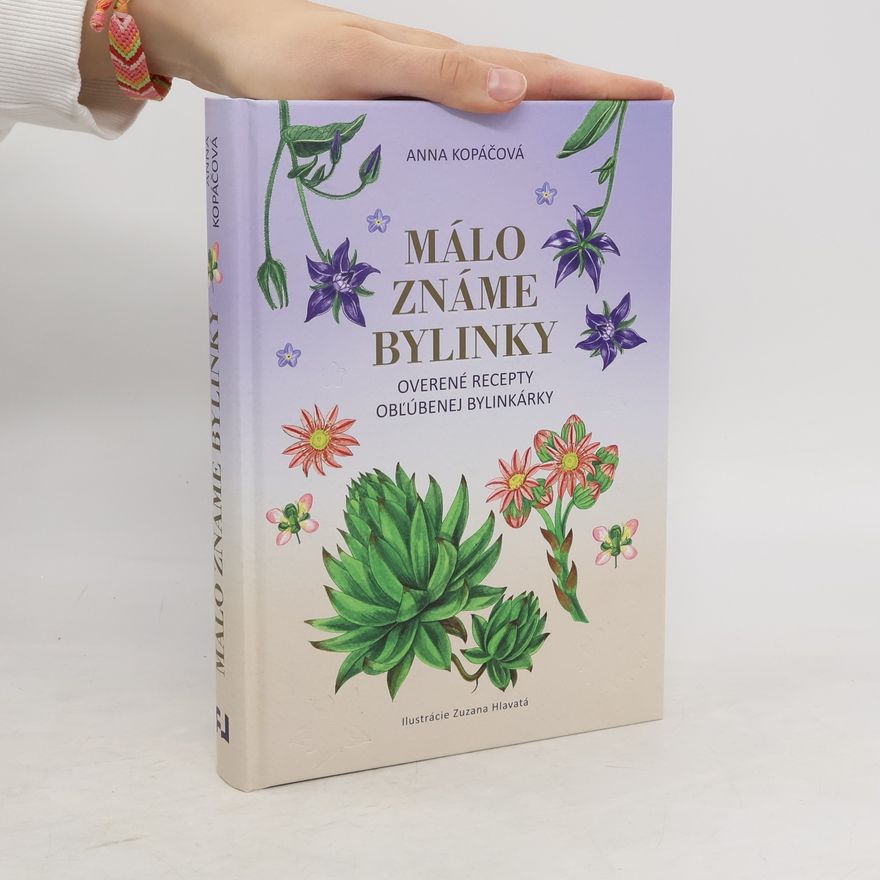 Anna Kopáčová Málo známe bylinky