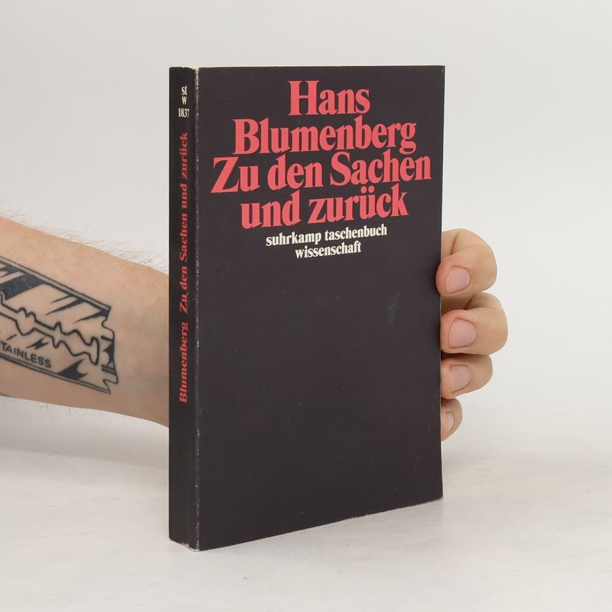 Hans Blumenberg Zu den Sachen und zurück