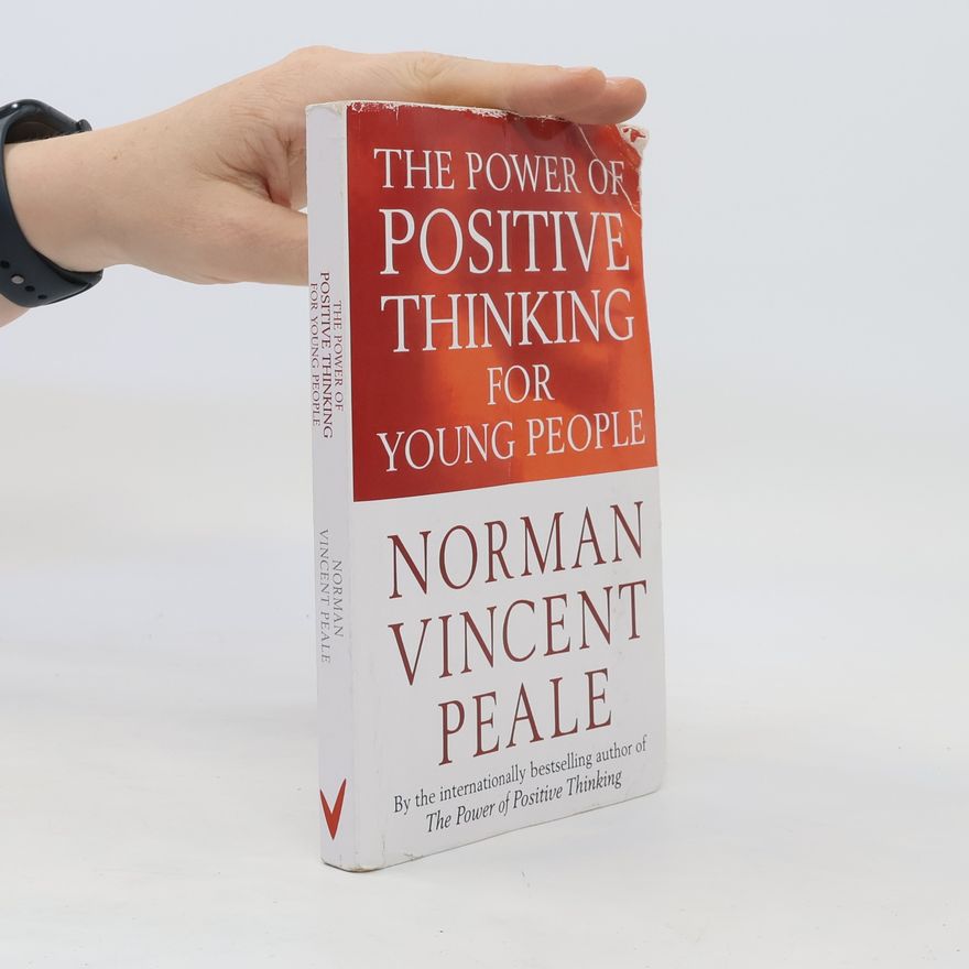 Norman Vincent Peale The Power Of Positive Thinking For Young People