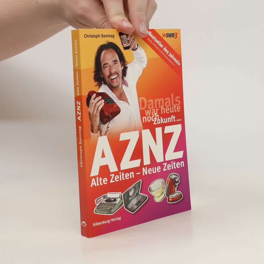 Christoph Sonntag AZNZ. Alte Zeiten - Neue Zeiten