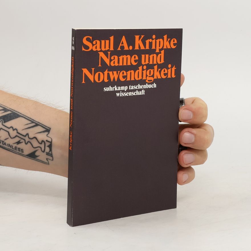 Saul Kripke Name und Notwendigkeit