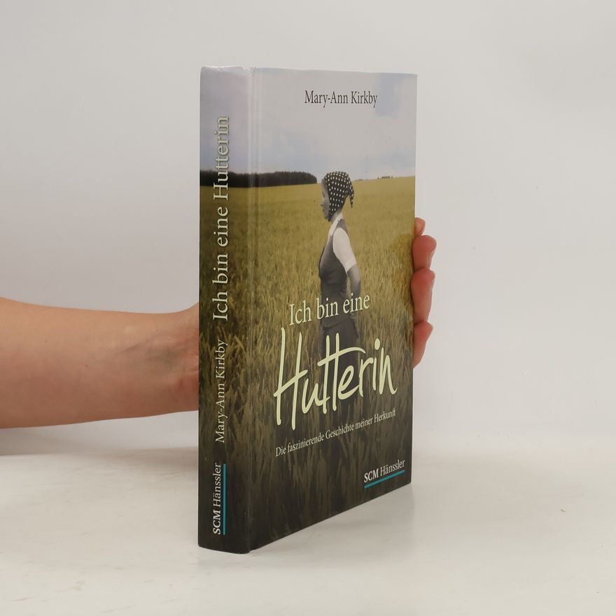 Mary-Ann Kirkby Ich bin eine Hutterin
