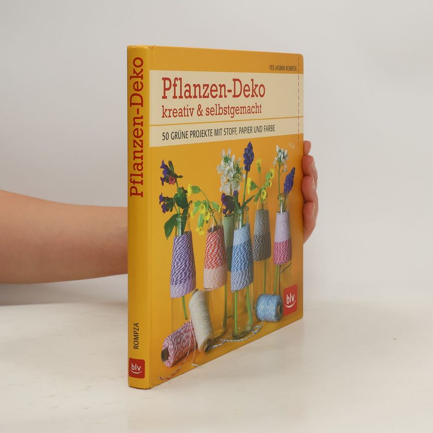 Fee-Jasmin Rompza Pflanzen-Deko kreativ & selbstgemacht