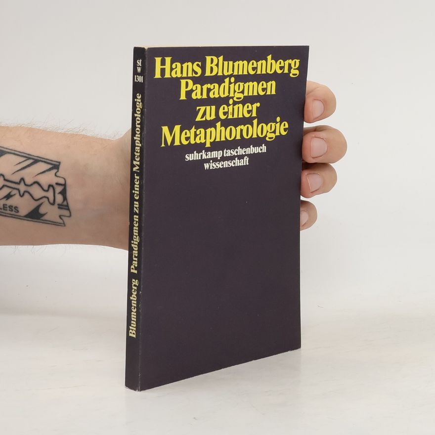 Hans Blumenberg Paradigmen zu einer Metaphorologie