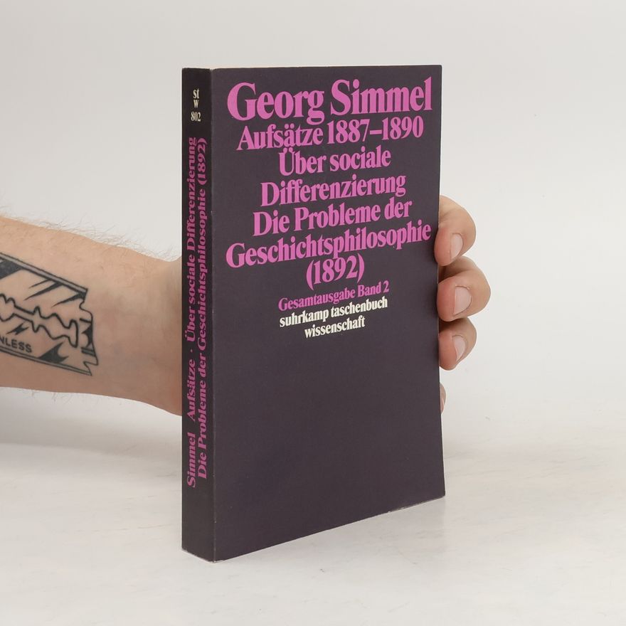 Georg Simmel Aufsätze. Über sociale Differenzierung. Die Probleme der Geschichtsphilosophie (1892)