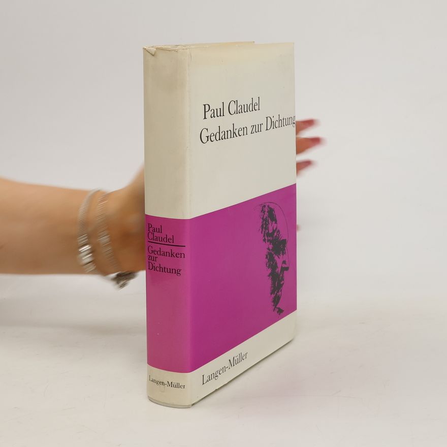 Paul Claudel Gedanken zur Dichtung