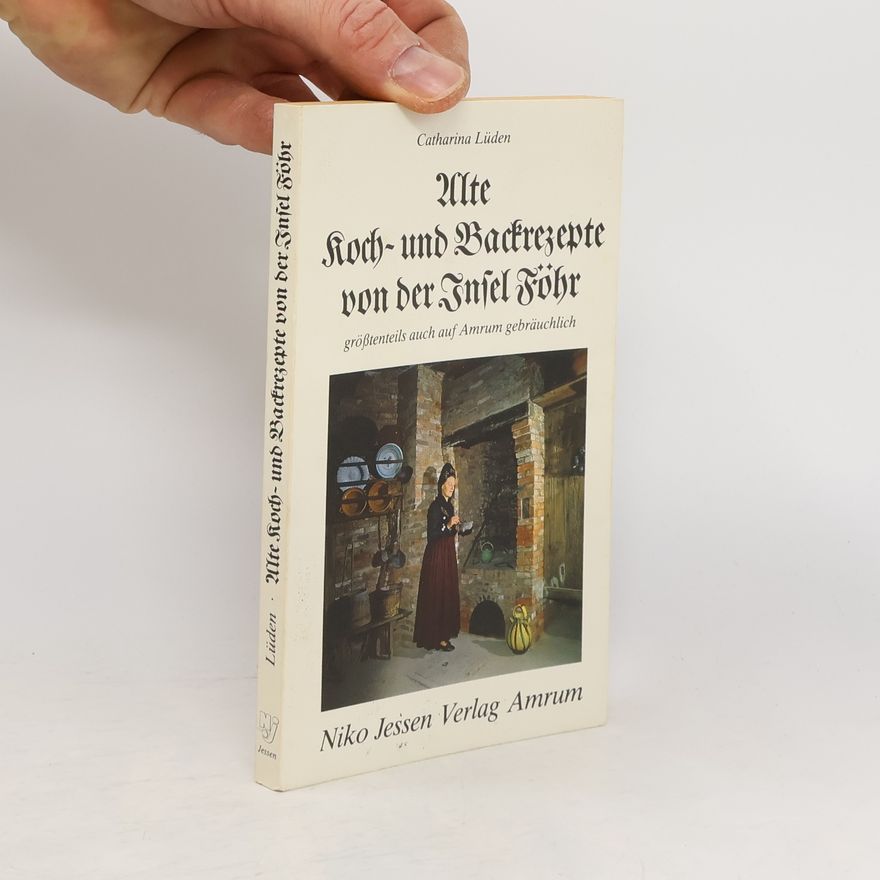 Catharina Lüden Alte Koch- und Backrezepte von der Insel Föhr