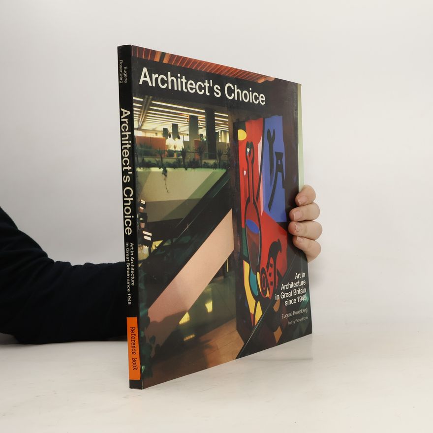 Norman H. Reid Architect's choice : art in architecture in Great Britain since 1945