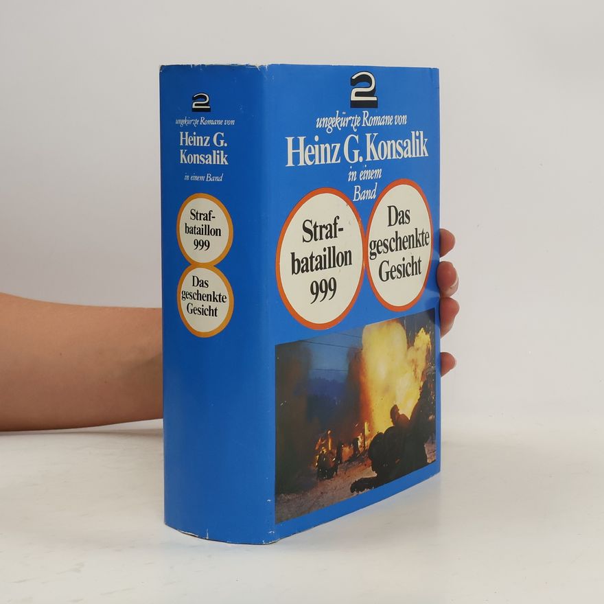 Heinz Günther Konsalik Strafbataillon 999. Das geschenkte Gesicht