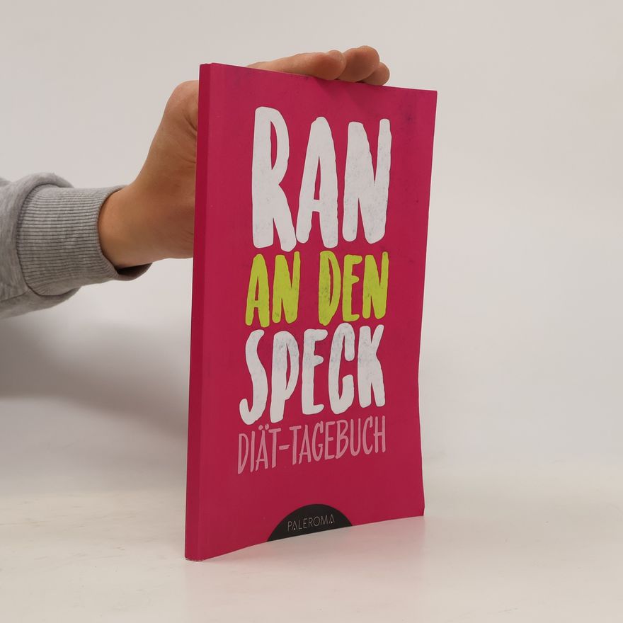 Kolektiv autorů Diät-Tagebuch RAN AN DEN SPECK - Die 99 Tage Challenge