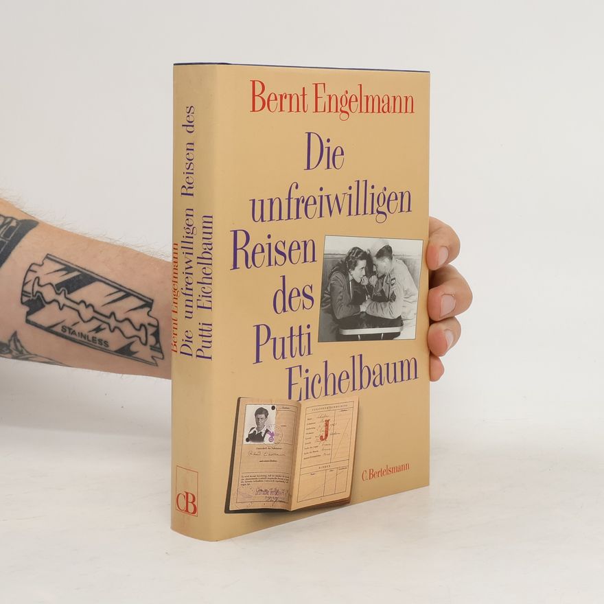 Bernt Engelmann Die unfreiwilligen Reisen des Putti Eichelbaum