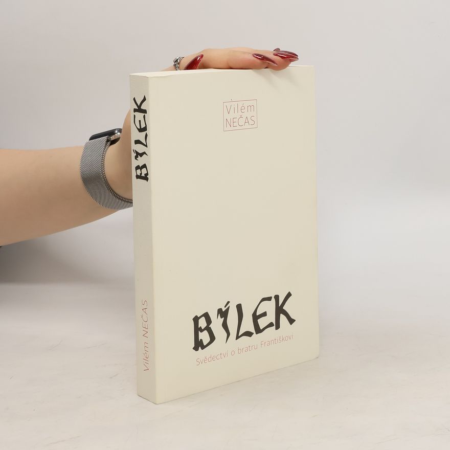 Vilém Nečas Bílek - Svědectví o bratru Františkovi