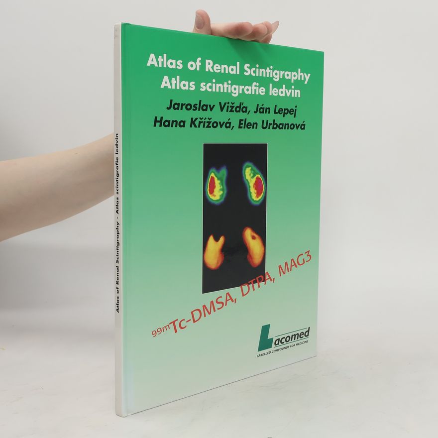 Jaroslav Vižďa Atlas of Renal Scintigraphy. Atlas scintigrafie ledvin