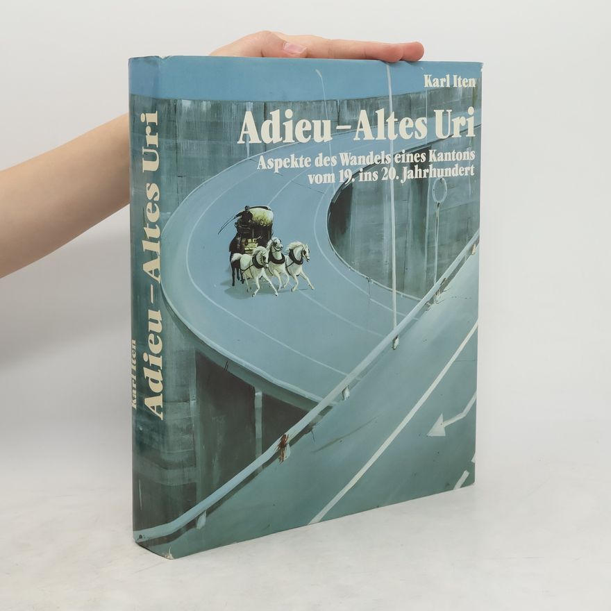 Karl Iten Adieu - altes Uri