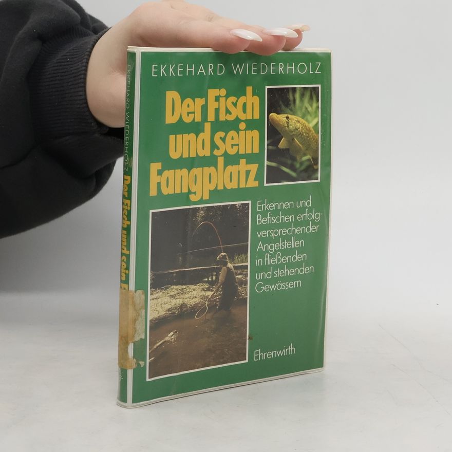 Ekkehard Wiederholz Der Fisch und sein Fangplatz