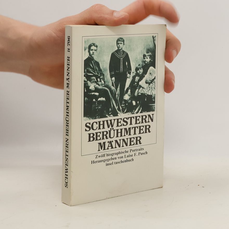 Luise F. Pusch Schwestern berühmter Männer : zwölf biographische Portraits