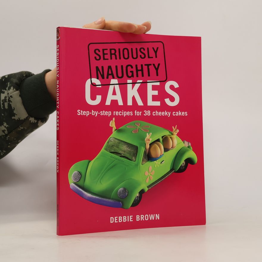 Debbie Brown Seriously Naughty Cakes
