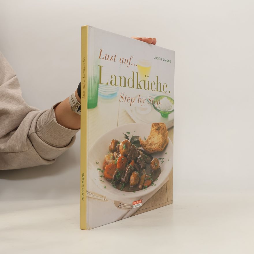 Judith Simons Lust auf Landküche. Step by Step