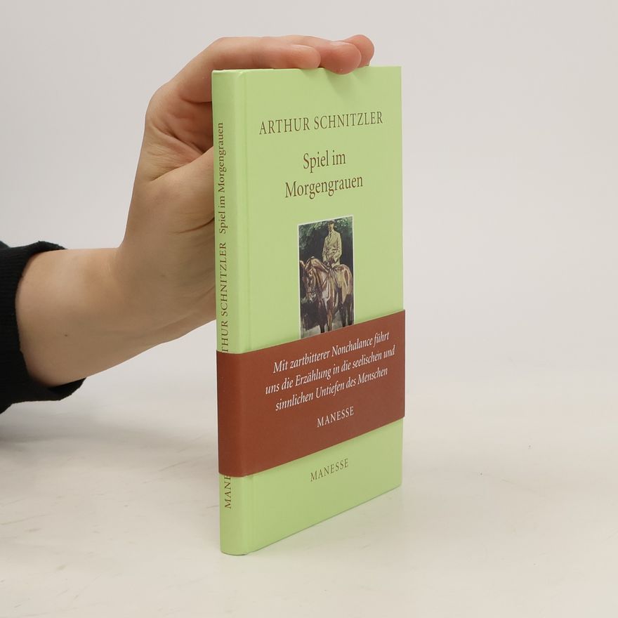 Arthur Schnitzler Spiel im Morgengrauen