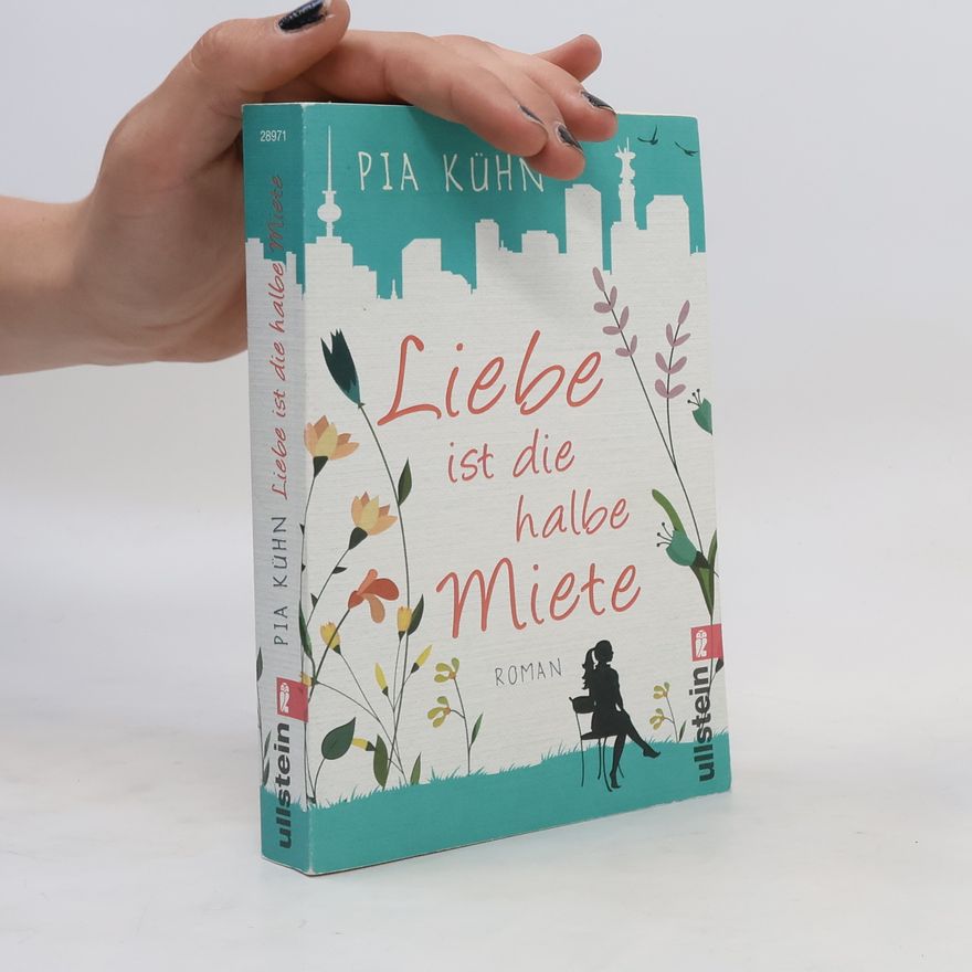 Pia Kühn Liebe ist die halbe Miete