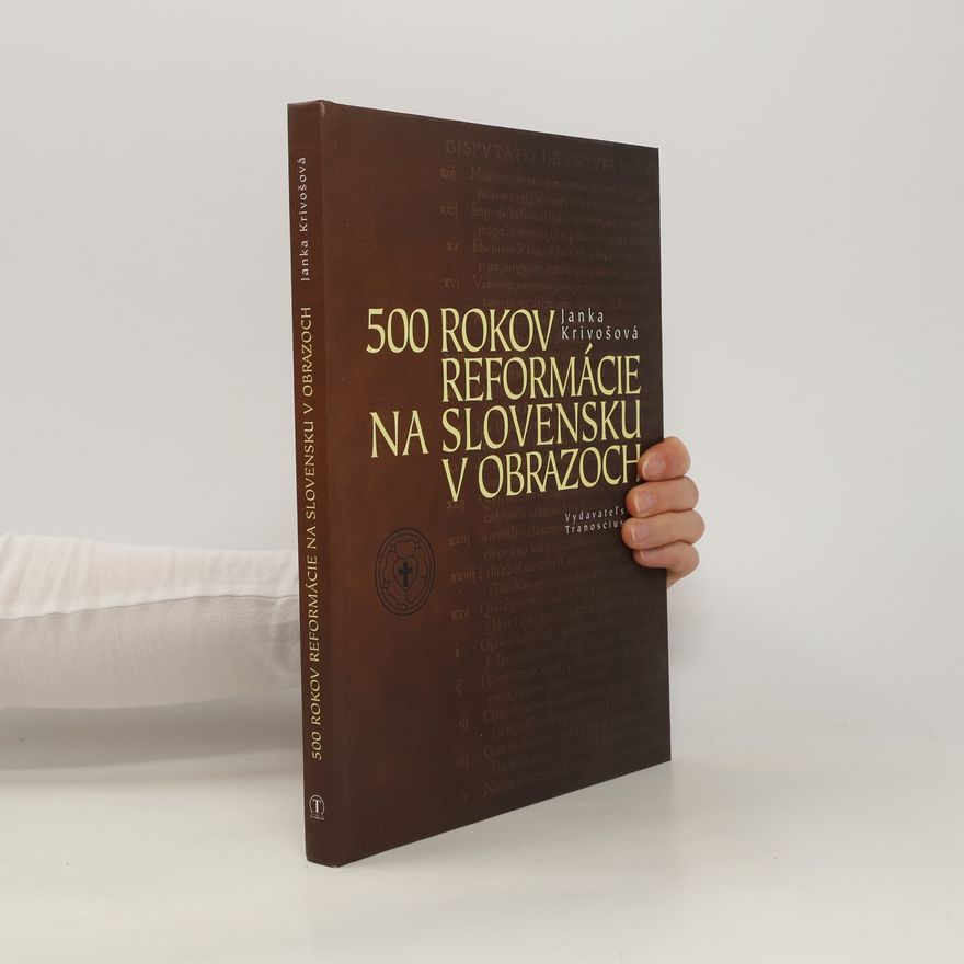 Janka Krivošová 500 rokov reformácie na Slovensku v obrazoch