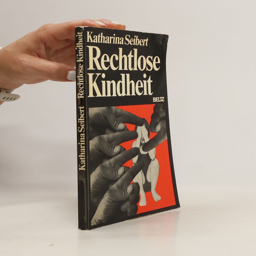 Katharina Seibert Rechtlose Kindheit