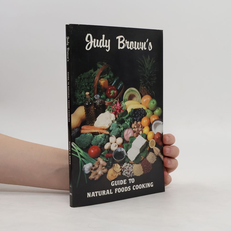 Judy Brown Judy Brown's Guide to Natural Foods Cooking