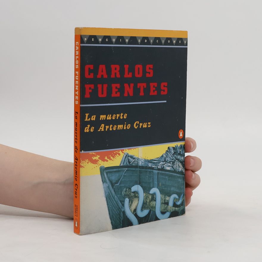 Carlos Fuentes La Muerte de Artemio Cruz
