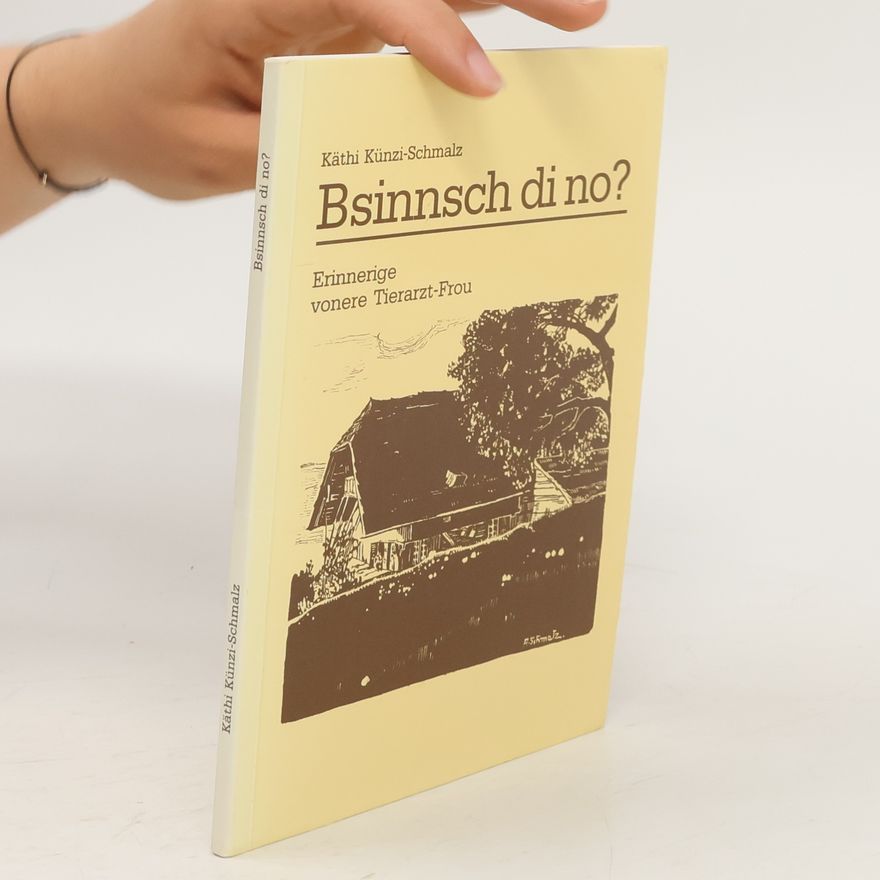 Käthi Künzi-Schmalz Bsinnsch di no?