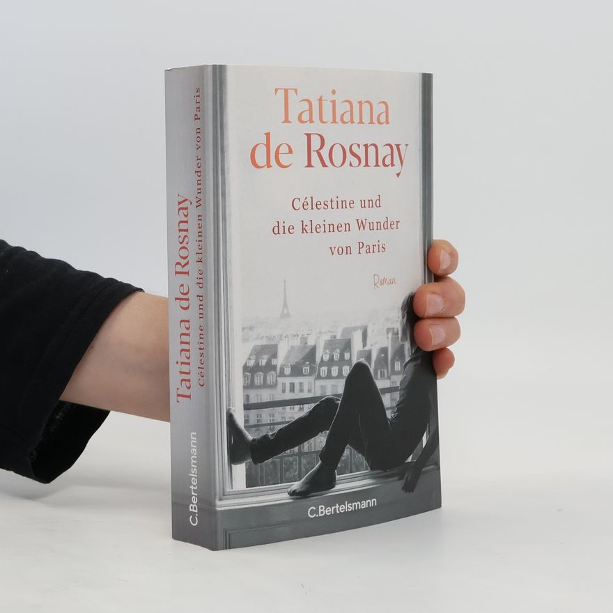 Tatiana de Rosnay Célestine und die kleinen Wunder von Paris