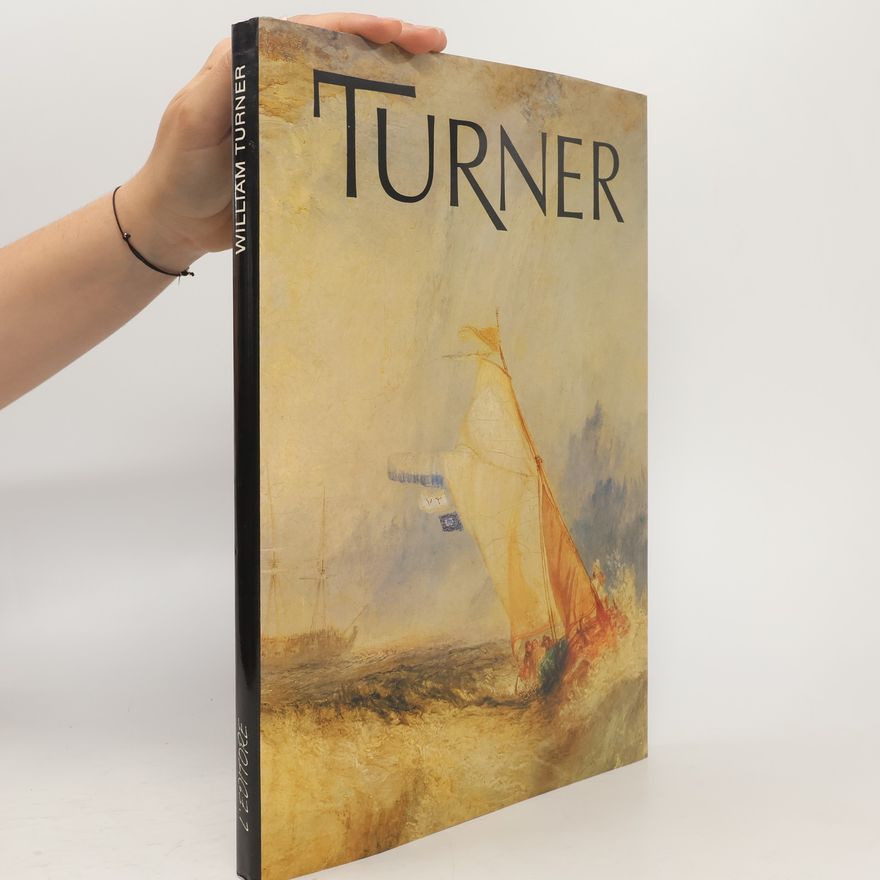 Joseph Mallord William Turner William Turner
