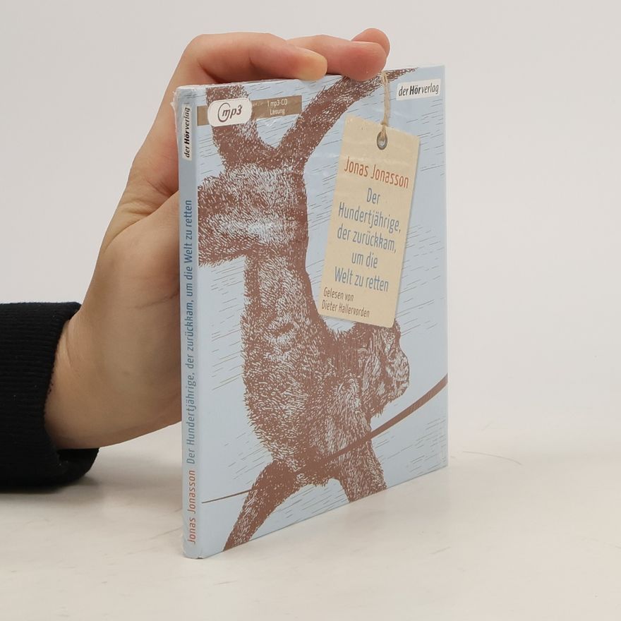 Jonas Jonasson Der Hundertjährige, der zurückkam, um die Welt zu retten