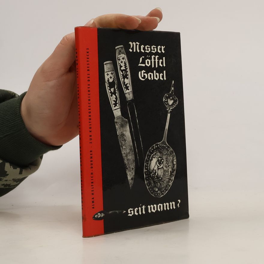 Alma Helfrich-Dörner Messer, Gabel, Löffel