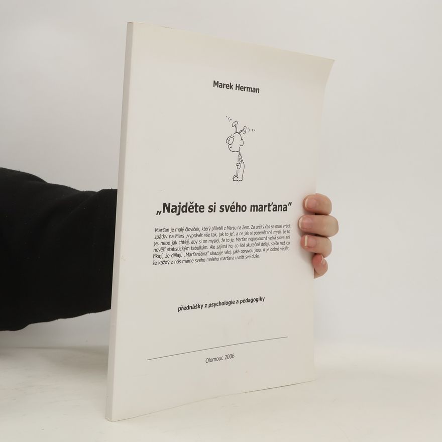 Marek Herman Najděte si svého marťana. Přednášky z psychologie a pedagogiky