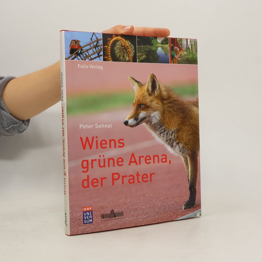 Peter Sehnal Wiens grüne Arena, der Prater